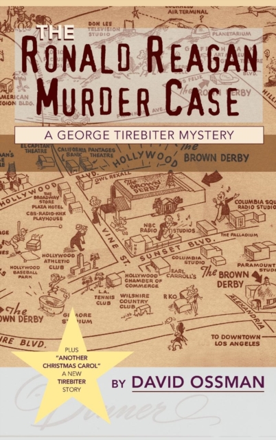 The Ronald Reagan Murder Case : A George Tirebiter Mystery + 1 (Hardback), Hardback Book