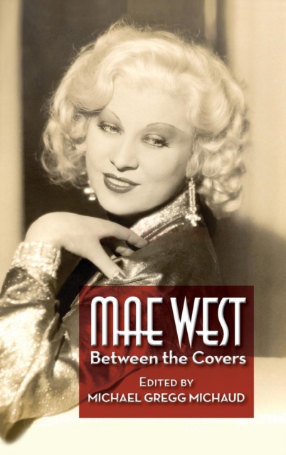 Mae West : Between the Covers (Hardback), Hardback Book