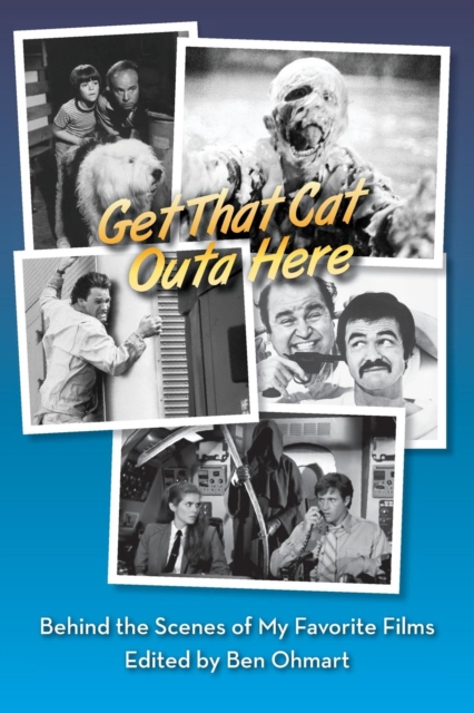 Get That Cat Outa Here : Behind the Scenes of My Favorite Films, Paperback / softback Book