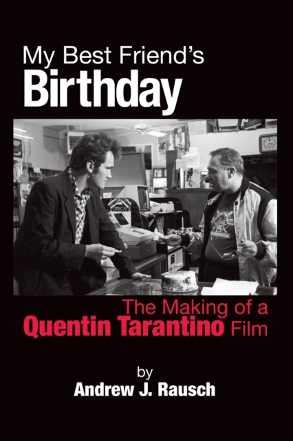 My Best Friend's Birthday : The Making of a Quentin Tarantino Film, Paperback / softback Book