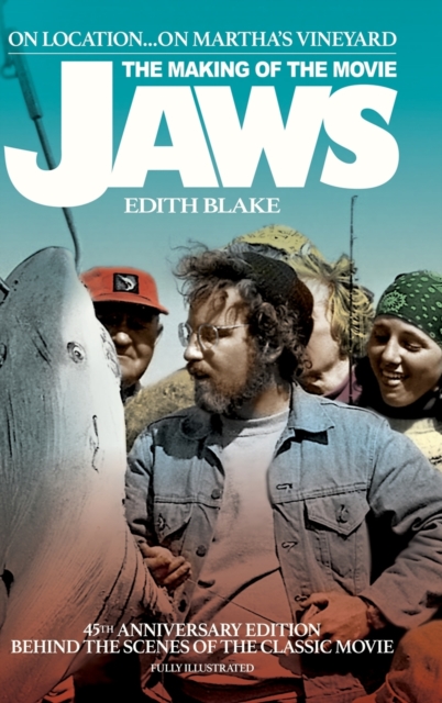 On Location... On Martha's Vineyard : The Making of the Movie Jaws (45th Anniversary Edition) (hardback), Hardback Book