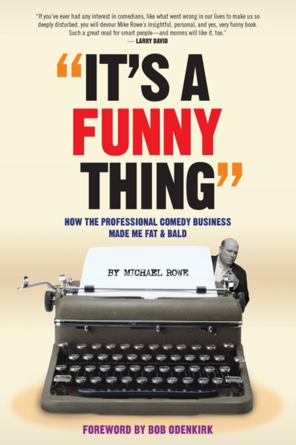 It's A Funny Thing - How the Professional Comedy Business Made Me Fat & Bald, Paperback / softback Book