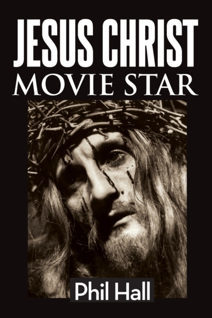 Jesus Christ Movie Star, Paperback / softback Book