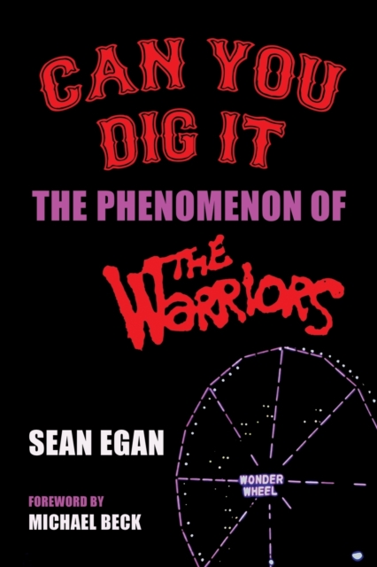 Can You Dig It : The Phenomenon of The Warriors, Paperback / softback Book