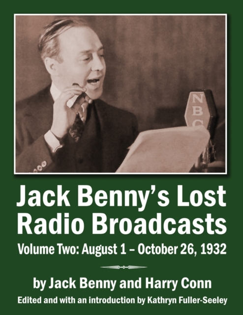 Jack Benny's Lost Radio Broadcasts Volume Two : August 1 - October 26, 1932, Paperback / softback Book