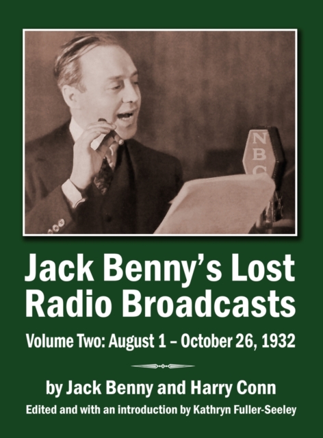 Jack Benny's Lost Radio Broadcasts Volume Two (hardback) : August 1 - October 26, 1932, Hardback Book
