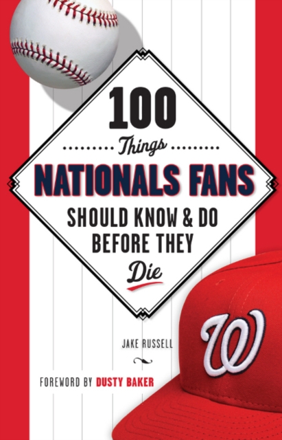 100 Things Nationals Fans Should Know & Do Before They Die, Paperback / softback Book