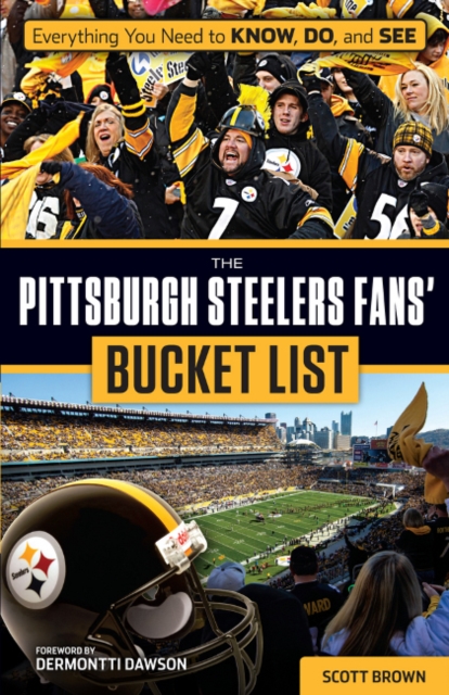 The Pittsburgh Steelers Fans' Bucket List, Paperback / softback Book