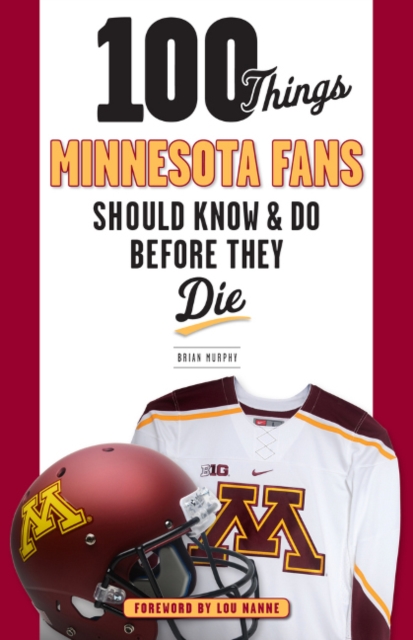 100 Things Minnesota Fans Should Know & Do Before They Die, Paperback / softback Book