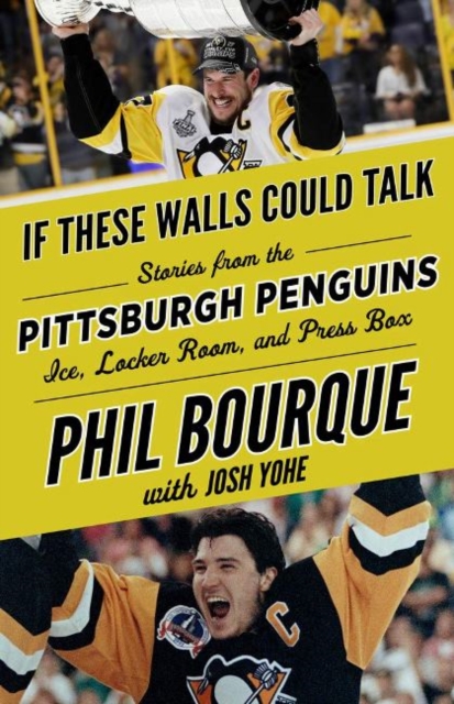 If These Walls Could Talk: Pittsburgh Penguins : Stories from the Pittsburgh Penguins Ice, Locker Room, and Press Box, Paperback / softback Book