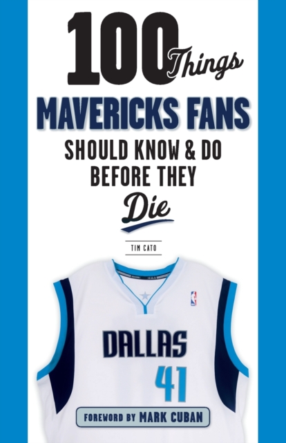100 Things Mavericks Fans Should Know & Do Before They Die, Paperback / softback Book