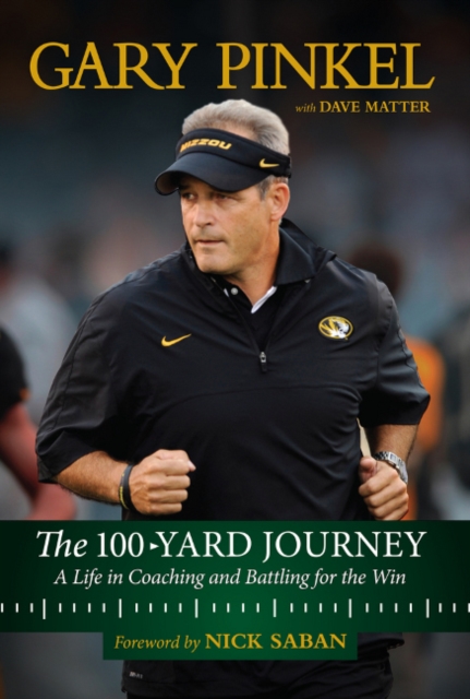 The 100-Yard Journey : A Life in Coaching and Battling for the Win, Hardback Book