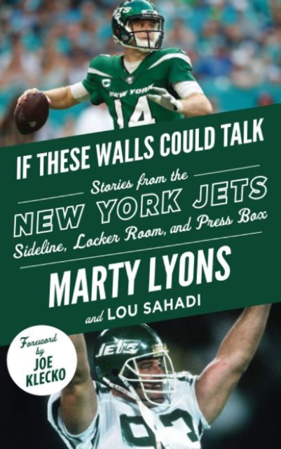 If These Walls Could Talk: New York Jets : Stories from the New York Jets Sideline, Locker Room, and Press Box, Paperback / softback Book