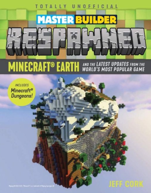 Master Builder Respawned : Minecraft Earth and the Latest Updates from the World’s Most Popular Game, Paperback / softback Book