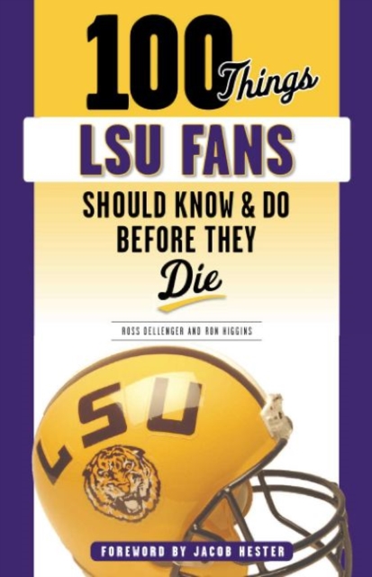 100 Things LSU Fans Should Know & Do Before They Die, Paperback / softback Book