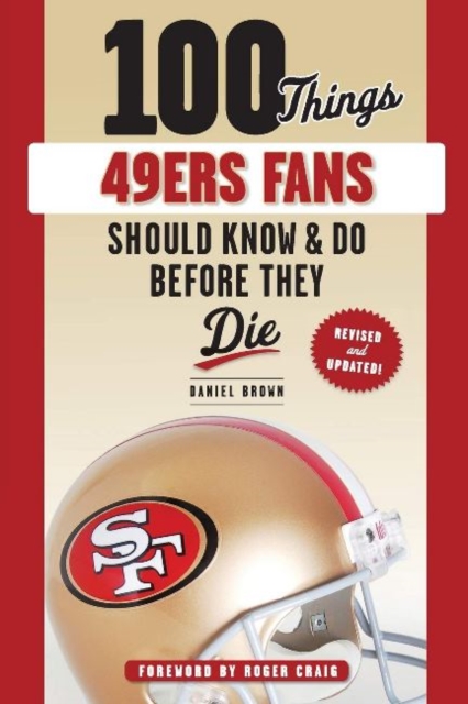 100 Things 49ers Fans Should Know & Do Before They Die, Paperback / softback Book