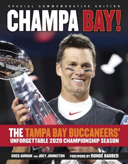 Champa Bay : The Tampa Bay Buccaneers’ Unforgettable 2020 Championship Season, Paperback / softback Book