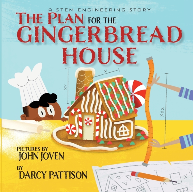 The Plan for the Gingerbread House : A STEM Engineering Story, Paperback / softback Book