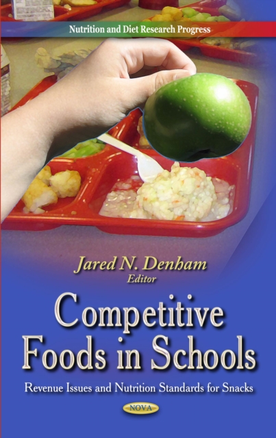 Competitive Foods in Schools : Revenue Issues and Nutrition Standards for Snacks, PDF eBook