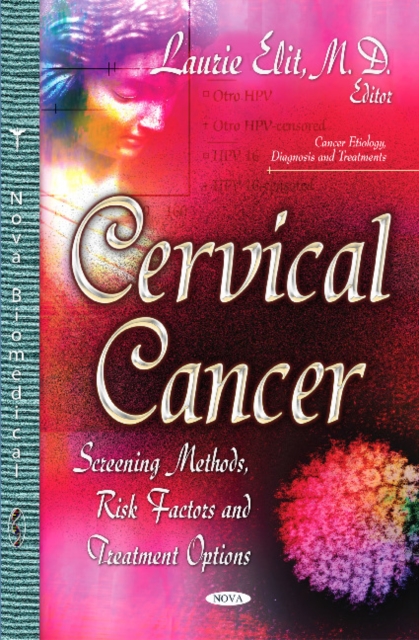 Cervical Cancer : Screening Methods, Risk Factors & Treatment Options, Hardback Book