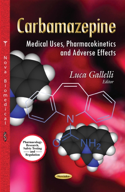 Carbamazepine : Medical Uses, Pharmacokinetics and Adverse Effects, PDF eBook