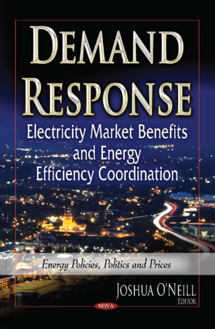 Demand Response : Electricity Market Benefits & Energy Efficiency Coordination, Hardback Book
