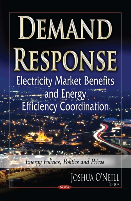 Demand Response : Electricity Market Benefits and Energy Efficiency Coordination, PDF eBook