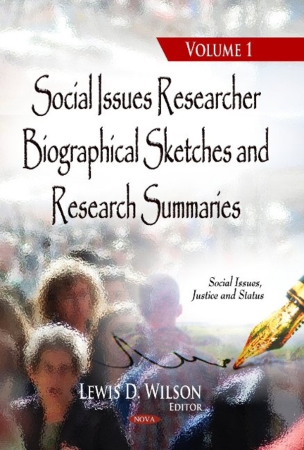 Social Issues Researcher Biographical Sketches & Research Summaries : Volume 1, Hardback Book