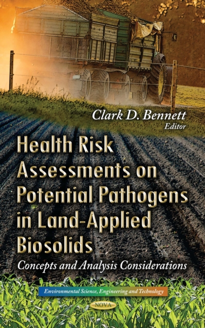 Health Risk Assessments on Potential Pathogens in Land-Applied Biosolids : Concepts and Analysis Considerations, PDF eBook