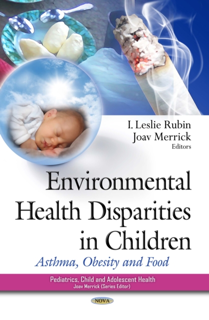 Environmental Health Disparities in Children : Asthma, Obesity and Food, PDF eBook