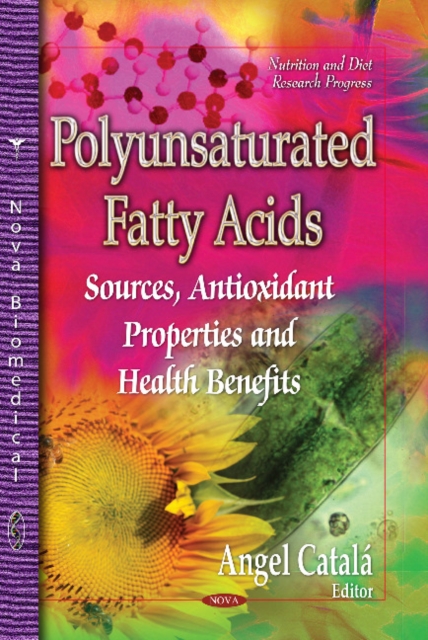 Polyunsaturated Fatty Acids : Sources, Antioxidant Properties & Health Benefits, Hardback Book