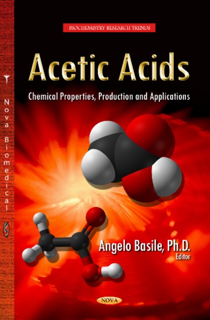Acetic Acids : Chemical Properties, Production & Applications, Hardback Book