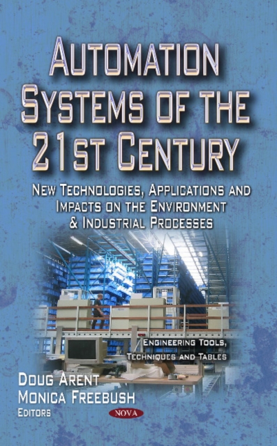 Automation Systems of the 21st Century : New Technologies, Applications & Impacts on the Environment & Industrial Processes, Hardback Book