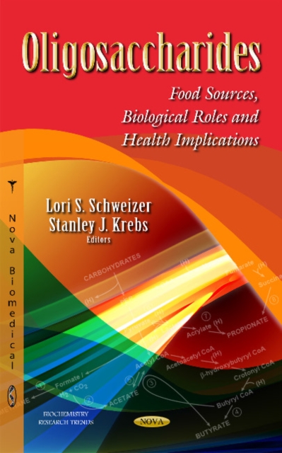Oligosaccharides : Food Sources, Biological Roles & Health Implications, Hardback Book
