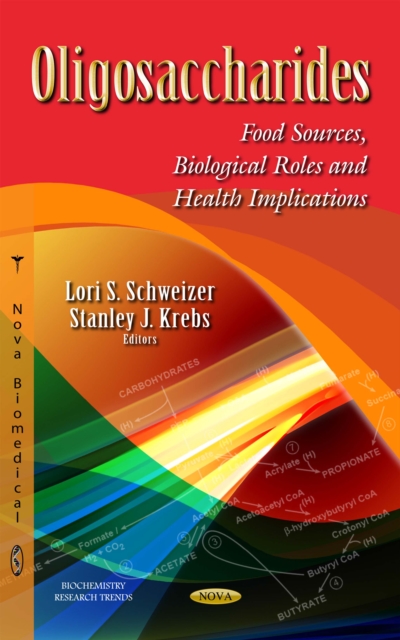 Oligosaccharides : Food Sources, Biological Roles and Health Implications, PDF eBook