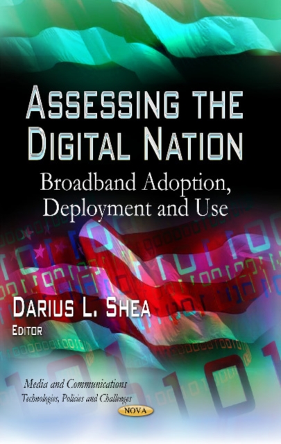 Assessing the Digital Nation : Broadband Adoption, Deployment & Use, Hardback Book