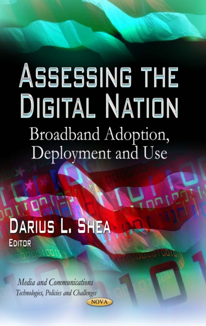 Assessing the Digital Nation : Broadband Adoption, Deployment and Use, PDF eBook