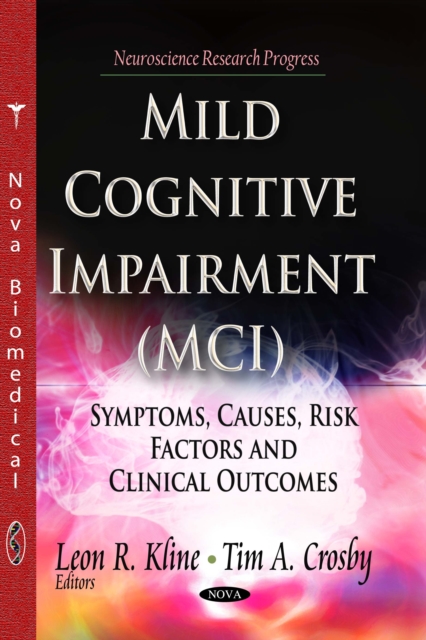 Mild Cognitive Impairment (MCI) : Symptoms, Causes, Risk Factors and Clinical Outcomes, PDF eBook