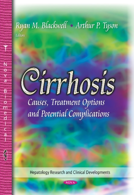 Cirrhosis : Causes, Treatment Options & Potential Complications, Hardback Book