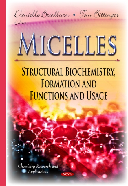 Micelles : Structural Biochemistry, Formation & Functions & Usage, Hardback Book