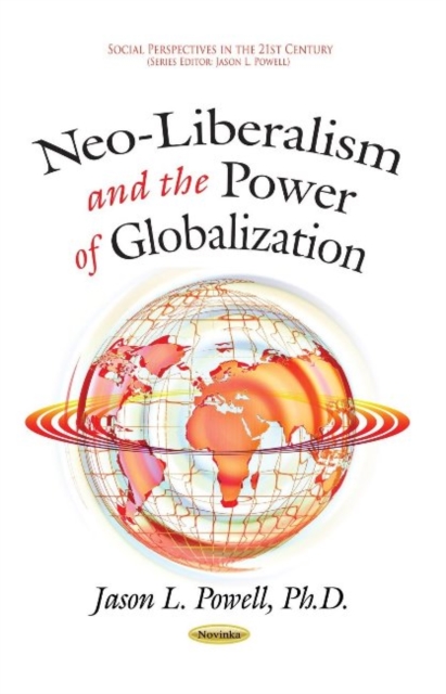 Neo-Liberalism & the Power of Globalization, Paperback / softback Book