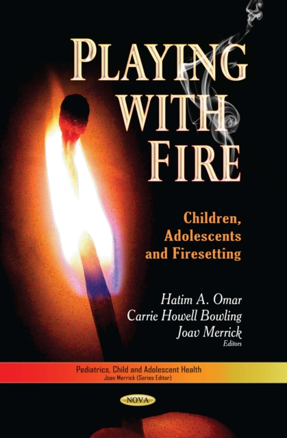 Playing with Fire : Children, Adolescents and Firesetting, PDF eBook