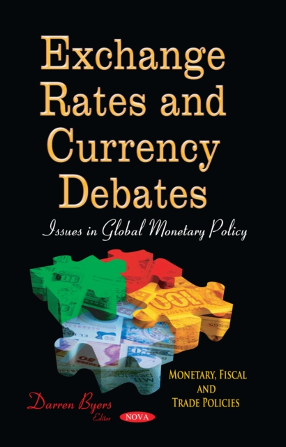 Exchange Rates and Currency Debates : Issues in Global Monetary Policy, PDF eBook