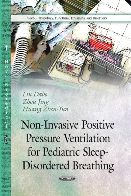 Non-Invasive Positive Pressure Ventilation for Pediatric Sleep-Disordered Breathing, Paperback / softback Book