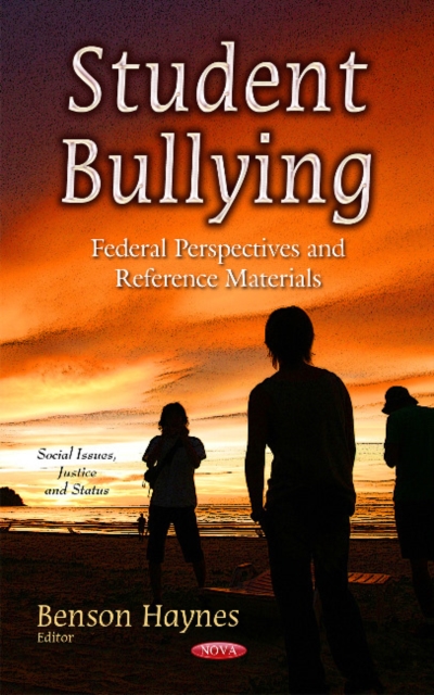 Student Bullying : Federal Perspectives & Reference Materials, Hardback Book