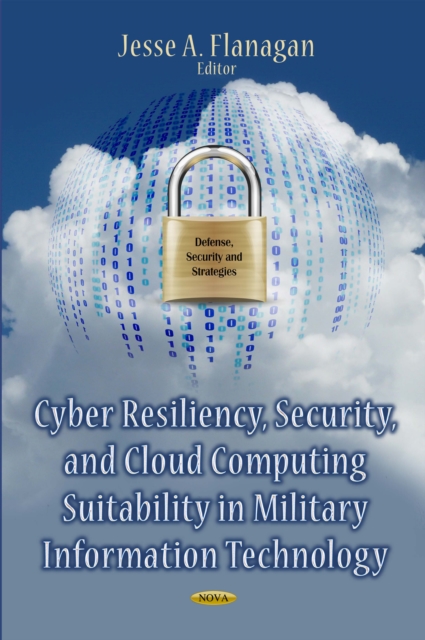 Cyber Resiliency, Security, and Cloud Computing Suitability in Military Information Technology, PDF eBook