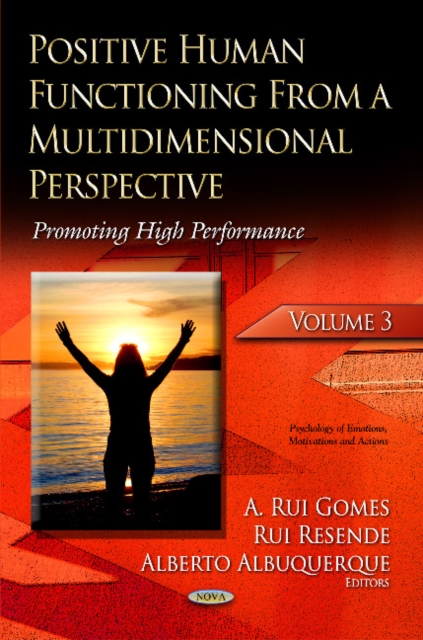 Positive Human Functioning from a Multidimensional Perspective : Volume 3: Promoting High Performance, Hardback Book