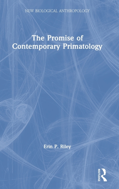 The Promise of Contemporary Primatology, Hardback Book