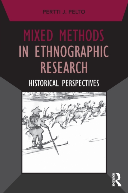 Mixed Methods in Ethnographic Research : Historical Perspectives, Paperback / softback Book