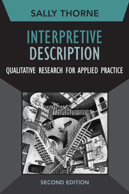 Interpretive Description : Qualitative Research for Applied Practice, Paperback / softback Book